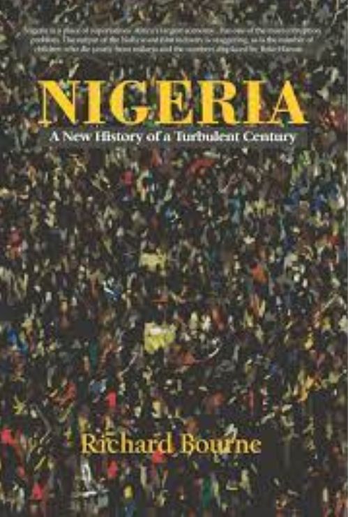 Nigeria: A new history of a turbulent country, by Richard Bourne